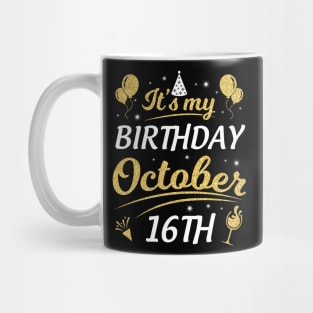 Happy Birthday To Me You Dad Mom Brother Sister Son Daughter It's My Birthday On October 16th Mug